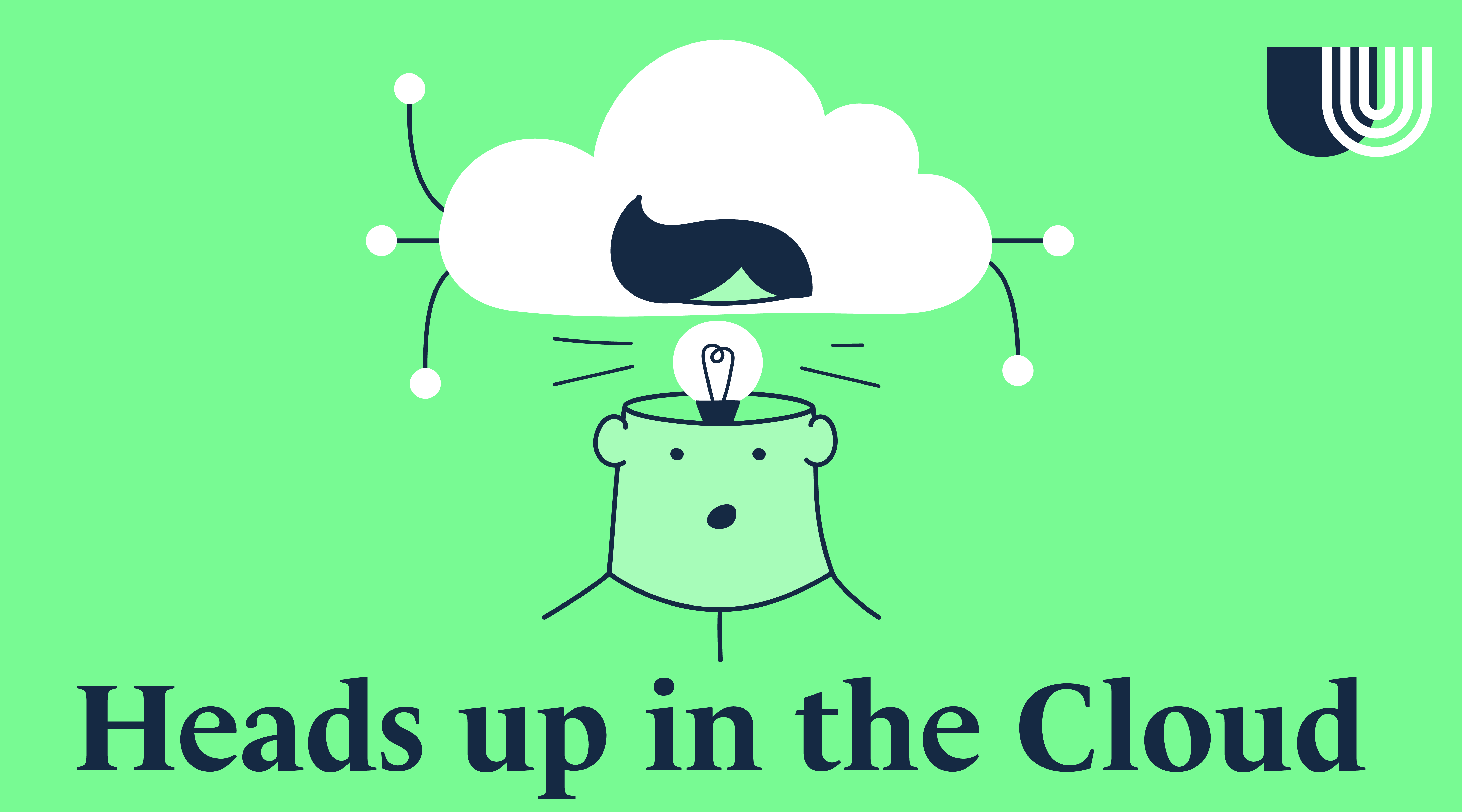 Heads up in the Cloud